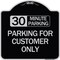 Signmission 30 Minutes Parking Parking for Customers Heavy-Gauge Aluminum Sign, 18" x 18", BS-1818-24422 A-DES-BS-1818-24422 - alternate 1
